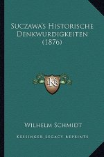 Suczawa's Historische Denkwurdigkeiten (1876)