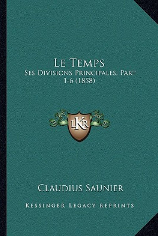 Le Temps: Ses Divisions Principales, Part 1-6 (1858)