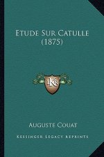 Etude Sur Catulle (1875)