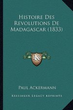 Histoire Des Revolutions De Madagascar (1833)