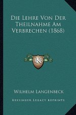 Die Lehre Von Der Theilnahme Am Verbrechen (1868)