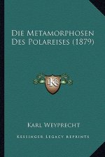 Die Metamorphosen Des Polareises (1879)