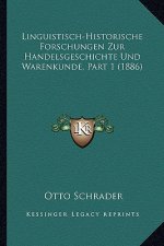 Linguistisch-Historische Forschungen Zur Handelsgeschichte Und Warenkunde, Part 1 (1886)