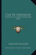 L'Ile De Sardaigne: Dialecte Et Chants Populaires (1865)