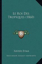 Le Roi Des Tropiques (1860)