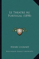 Le Theatre Au Portugal (1898)