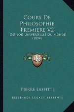 Cours De Philosophie Premiere V2: Des Lois Universelles Du Monde (1894)