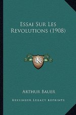 Essai Sur Les Revolutions (1908)
