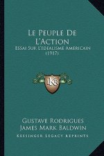Le Peuple De L'Action: Essai Sur L'Idealisme Americain (1917)