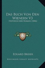 Das Buch Von Den Wienern V3: Historischer Roman (1846)