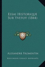 Essai Historique Sur Yvetot (1844)