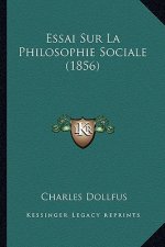 Essai Sur La Philosophie Sociale (1856)