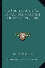 Le Soulevement De La Flandre Maritime De 1323-1328 (1900)