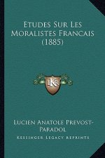 Etudes Sur Les Moralistes Francais (1885)