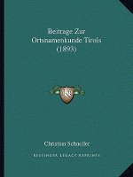 Beitrage Zur Ortsnamenkunde Tirols (1893)