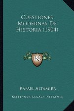 Cuestiones Modernas De Historia (1904)