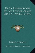 De La Phrenologie Et Des Etudes Vraies Sur Le Cerveau (1863)