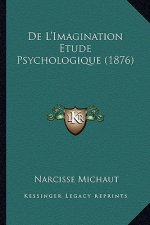 de L'Imagination Etude Psychologique (1876)