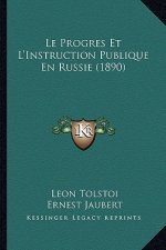Le Progres Et L'Instruction Publique En Russie (1890)