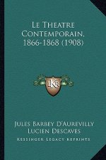 Le Theatre Contemporain, 1866-1868 (1908)