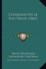 L'Invasion Ou Le Fou Yegof (1862)