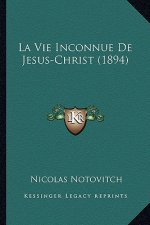 La Vie Inconnue De Jesus-Christ (1894)