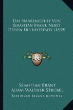 Das Narrenschiff Von Sebastian Brant, Nebst Dessen Freiheitstafel (1839)