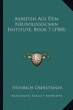 Arbeiten Aus Dem Neurologischen Institute, Book 7 (1900)