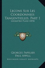 Lecons Sur Les Coordonnees Tangentielles, Part 1: Geometrie Plane (1894)