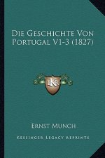 Die Geschichte Von Portugal V1-3 (1827)