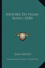 Histoire Du Palais-Royal (1830)
