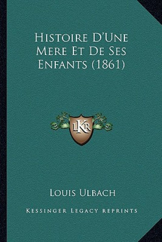 Histoire D'Une Mere Et De Ses Enfants (1861)