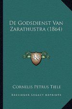 De Godsdienst Van Zarathustra (1864)