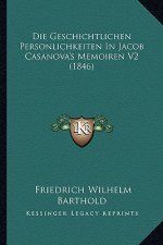 Die Geschichtlichen Personlichkeiten In Jacob Casanova's Memoiren V2 (1846)