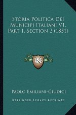 Storia Politica Dei Municipj Italiani V1, Part 1, Section 2 (1851)