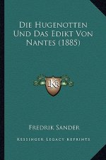 Die Hugenotten Und Das Edikt Von Nantes (1885)