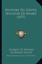 Histoire Du Gentil Seigneur De Bayart (1877)