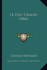 Le Duc S'Amuse (1866)