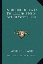 Introduction A La Philosophie Neo-Scholastic (1904)