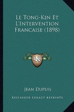 Le Tong-Kin Et L'Intervention Francaise (1898)