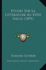 Etudes Sur La Litterature Au XVIII Siecle (1891)