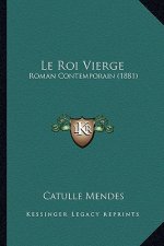 Le Roi Vierge: Roman Contemporain (1881)