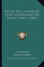Etudes Sur La Flore De L'Etat Independant Du Congo, Part 1 (1896)