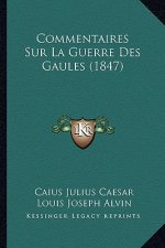 Commentaires Sur La Guerre Des Gaules (1847)
