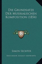 Die Grundsatze Der Musikalischen Komposition (1854)