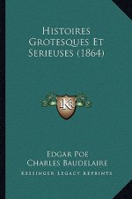Histoires Grotesques Et Serieuses (1864)