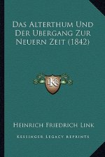 Alterthum Und Der Bergang Zur Neuern Zeit (1842)