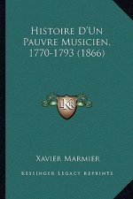 Histoire D'Un Pauvre Musicien, 1770-1793 (1866)