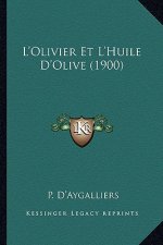 L'Olivier Et L'Huile D'Olive (1900)