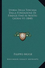 Storia Della Toscana Dalla Fondazione Di Firenze Fino Ai Nostri Giorni V1 (1848)